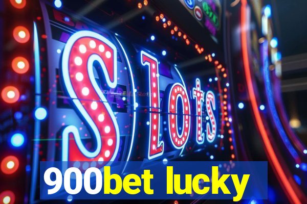 900bet lucky